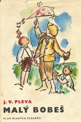 J. V. Pleva Malý Bobeš, ilustrace titulní
strany Fr. Doubrava
Státní nakl. dětské knihy Praha 1965